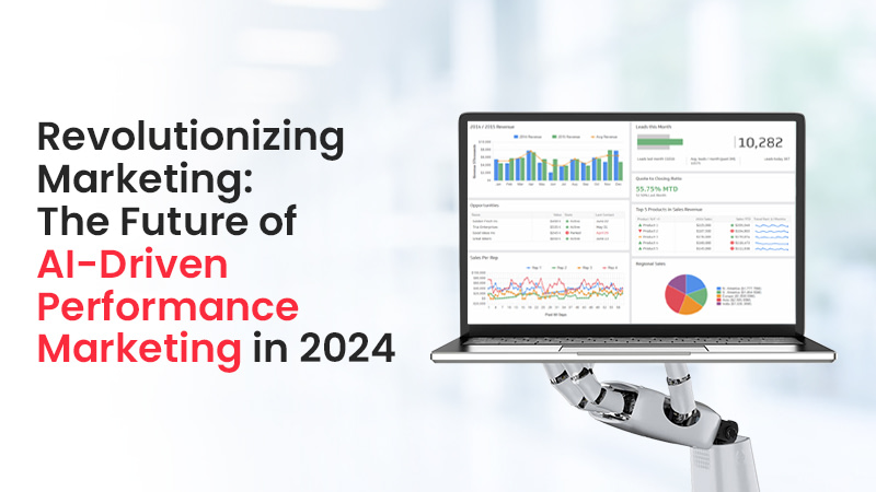 Revolutionizing Marketing: The Future of AI-Driven Performance Marketing in 2024