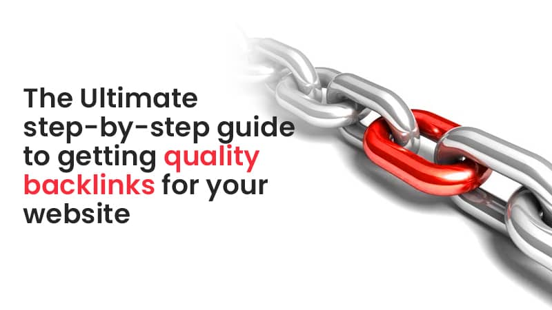 The Ultimate step-by-step guide to getting quality backlinks for your website